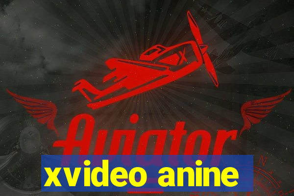 xvideo anine